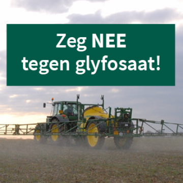 Zeg nee tegen glyfosaat