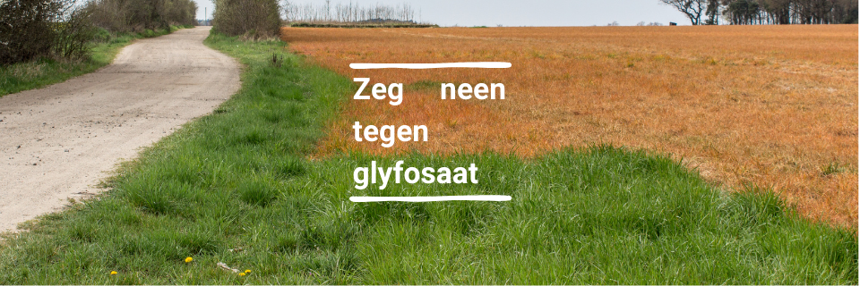 Zeg neen tegen glyfosaat